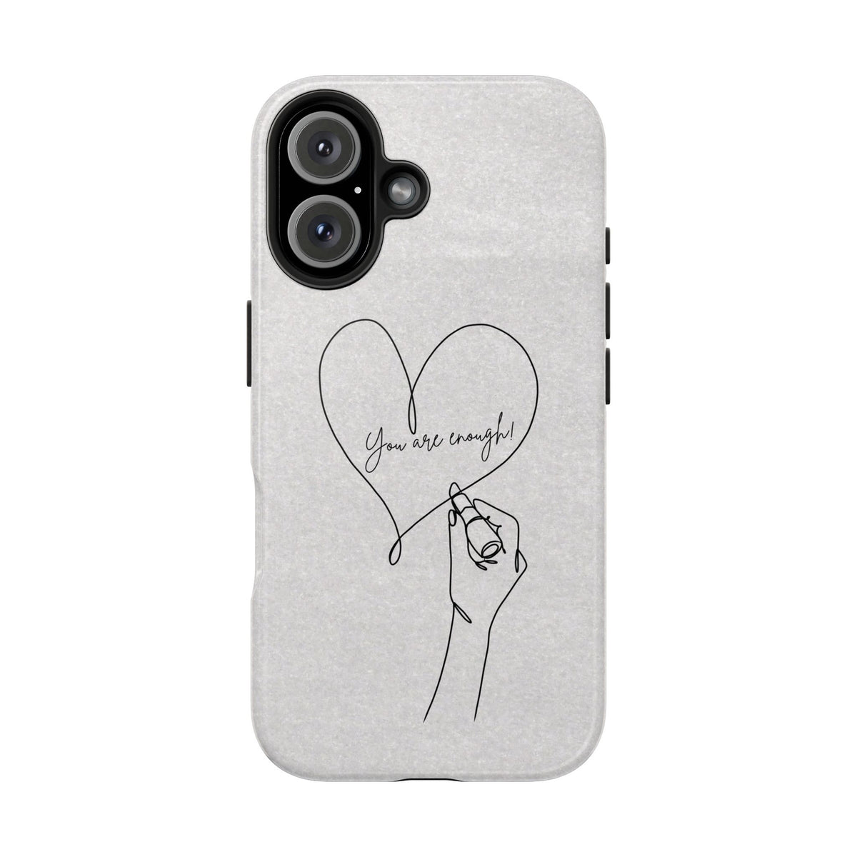 Tough Phone Case — Minimal Line Art Heart with "You Are Enough" Inspirational Design