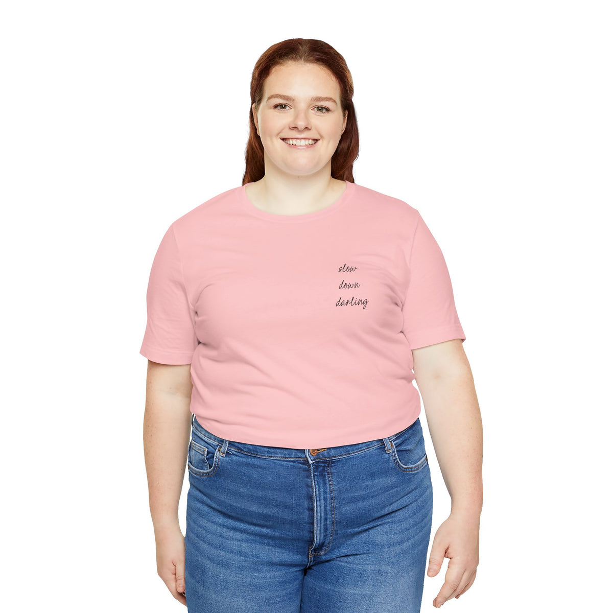 Slow Down Darling Tee