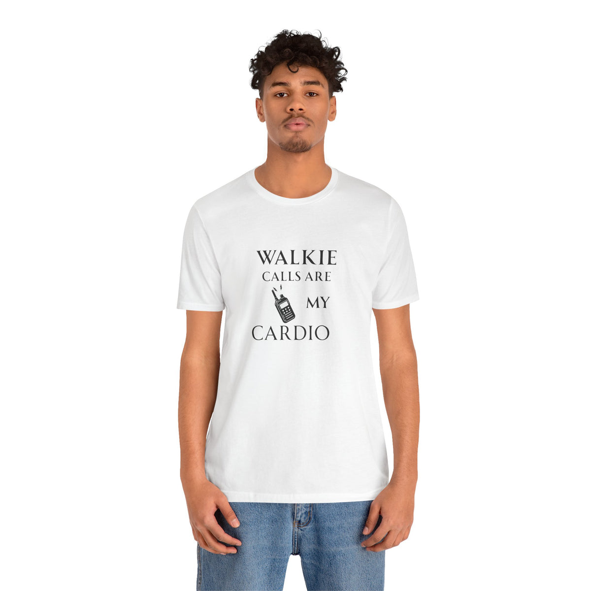 Walkie Calls Are My Cardio Tee