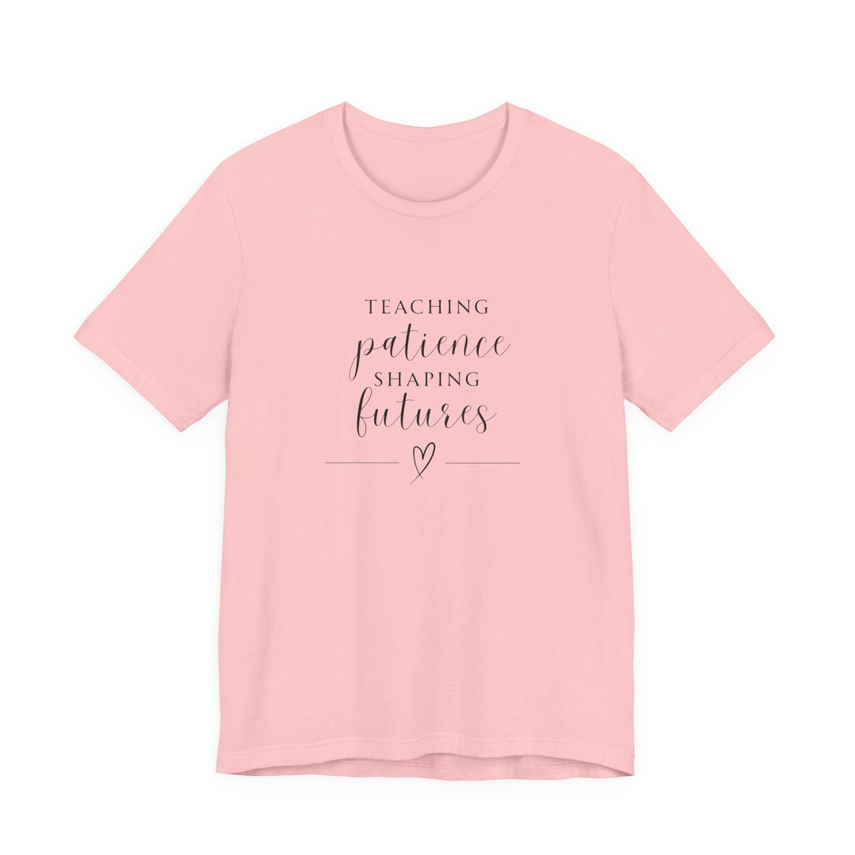Teaching Patience, Shaping Futures Tee