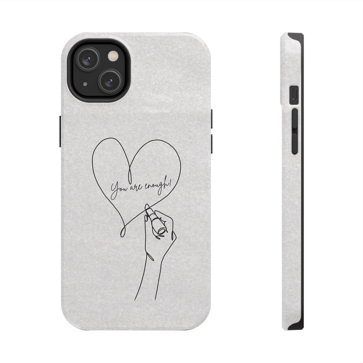Tough Phone Case — Minimal Line Art Heart with "You Are Enough" Inspirational Design