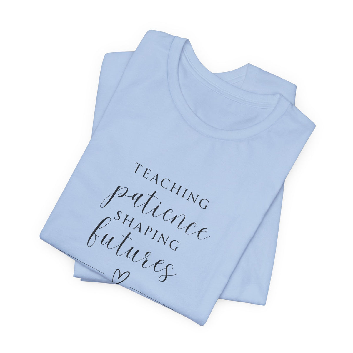 Teaching Patience, Shaping Futures Tee
