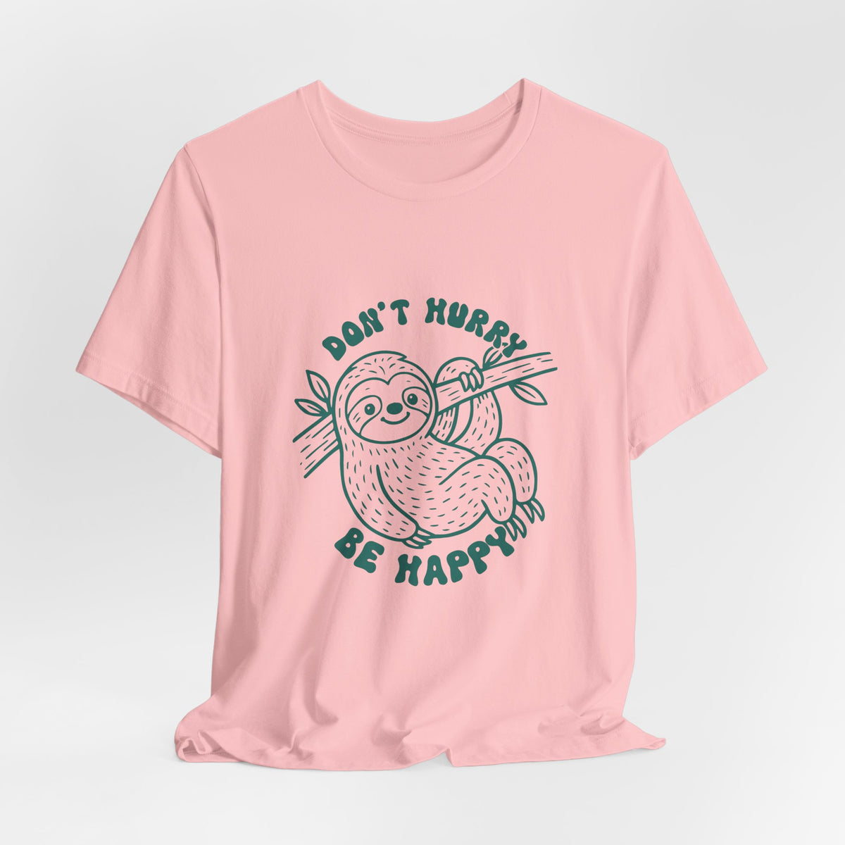 Don't Hurry Be Happy Tee