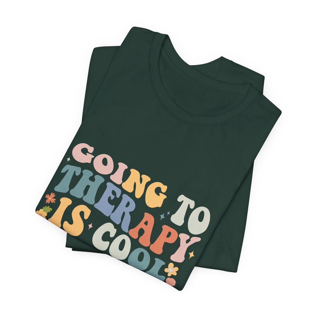 Going to Therapy Is Cool Tee