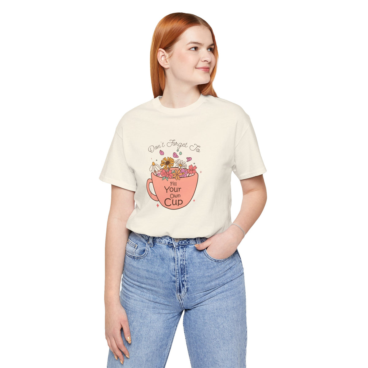 Fill Your Own Cup Tee