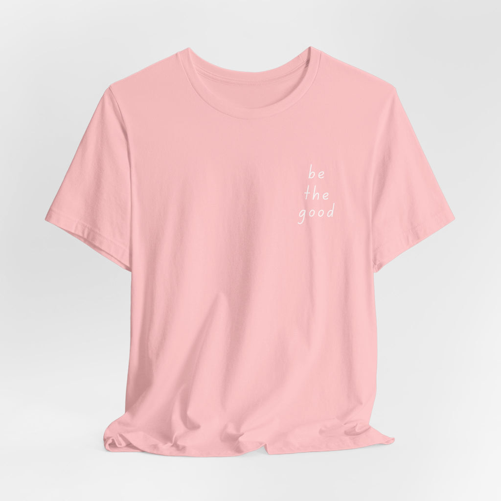 Be the Good Tee
