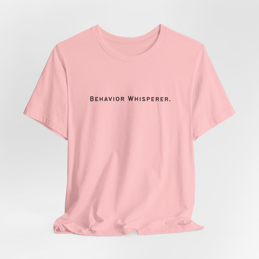 Behavior Whisperer Tee