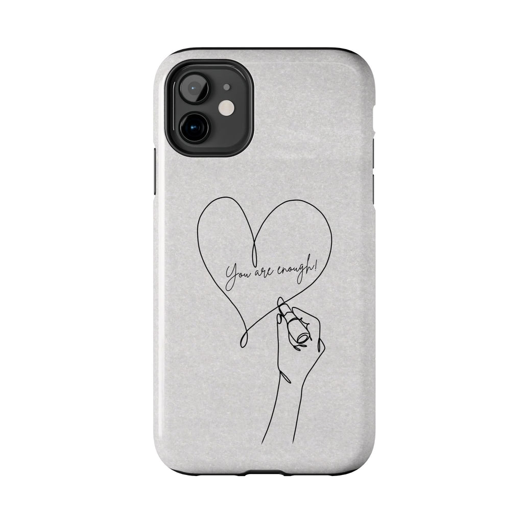 Tough Phone Case — Minimal Line Art Heart with "You Are Enough" Inspirational Design