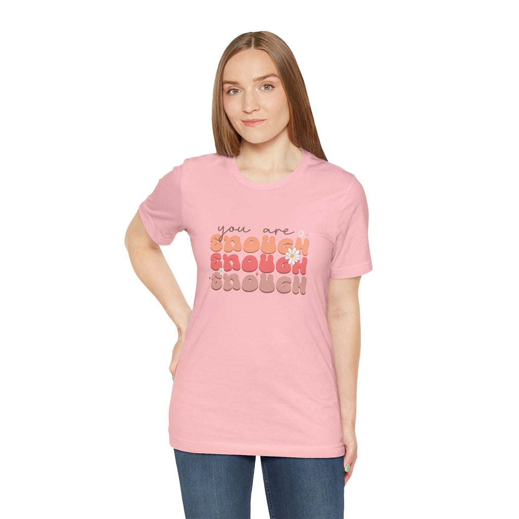 You Are Enough Tee