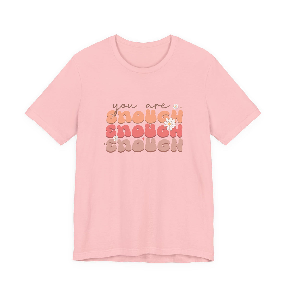 You Are Enough Tee