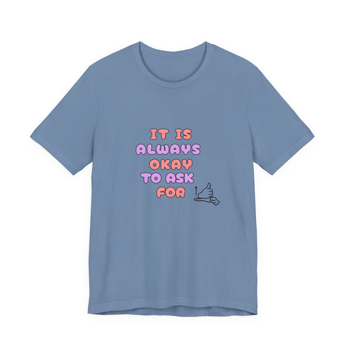 It Is Always Okay To Ask For Help Tee