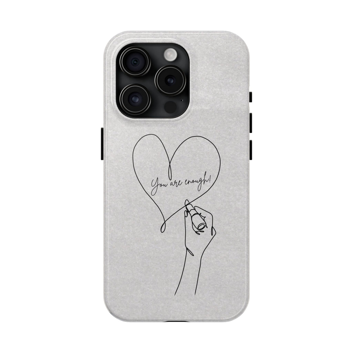 Tough Phone Case — Minimal Line Art Heart with "You Are Enough" Inspirational Design