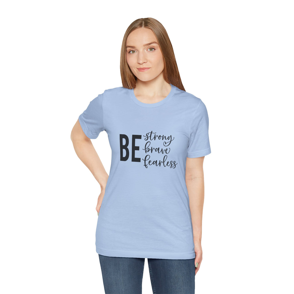 Be Strong Brave Fearless Tee