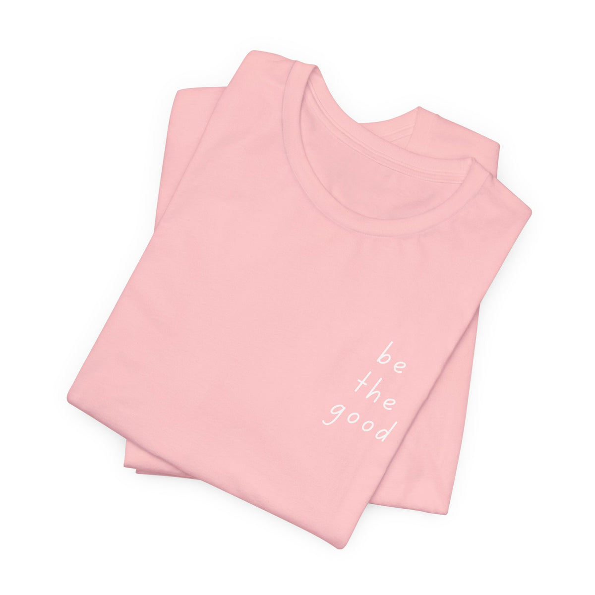 Be the Good Tee