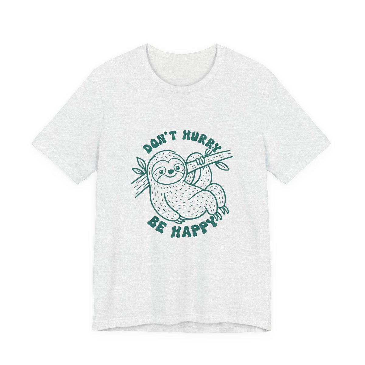 Don't Hurry Be Happy Tee