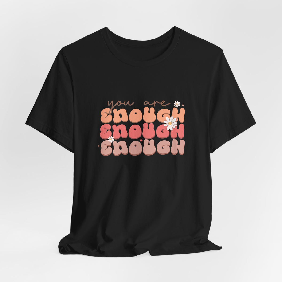 You Are Enough Tee