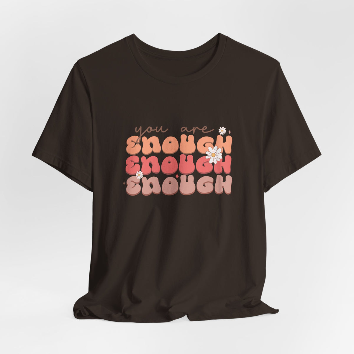 You Are Enough Tee