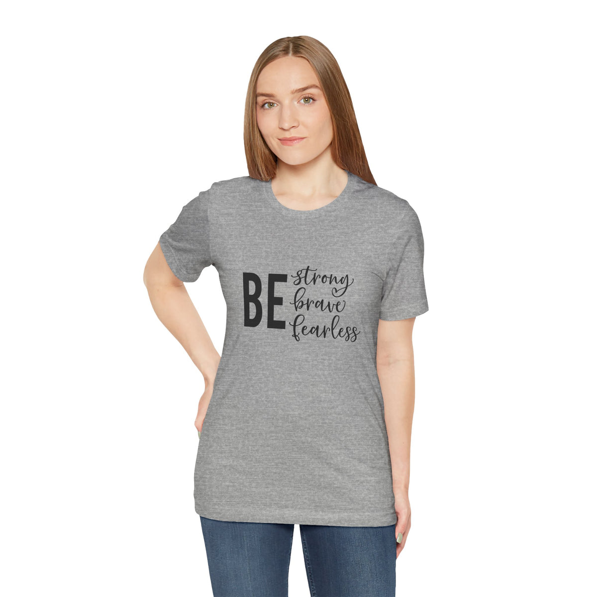 Be Strong Brave Fearless Tee