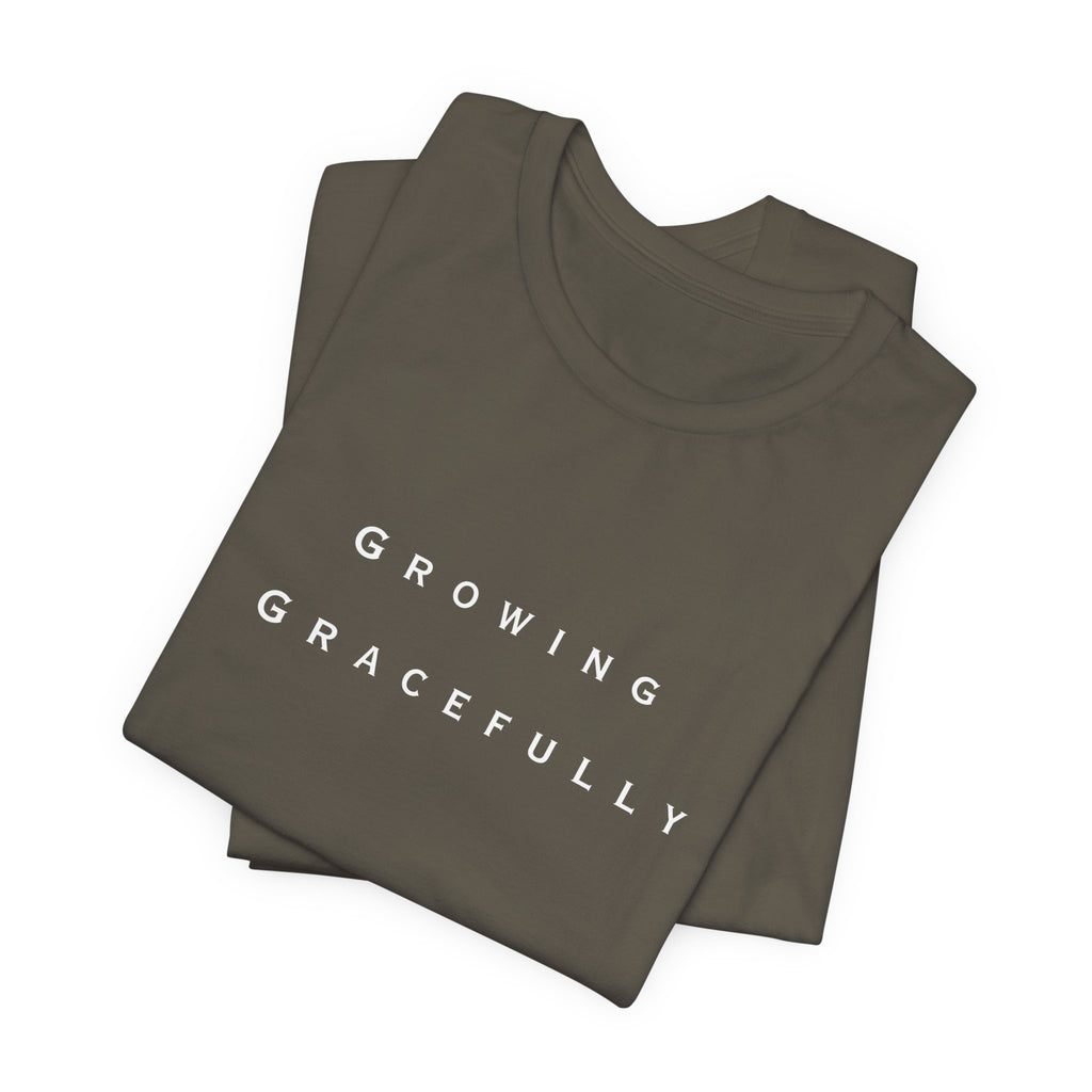 Growing Gracefully Tee
