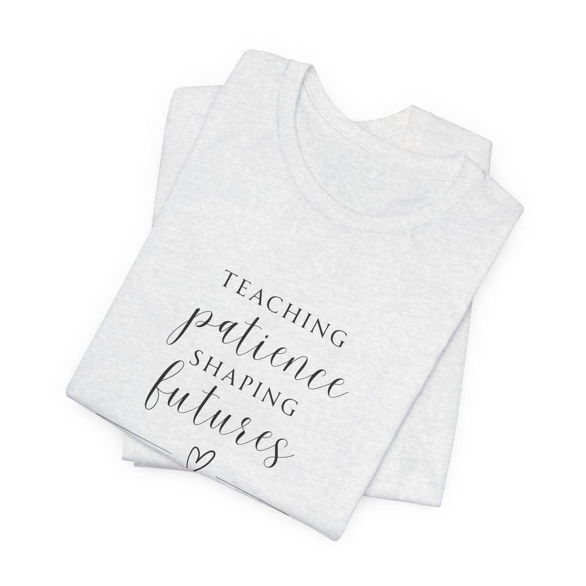 Teaching Patience, Shaping Futures Tee