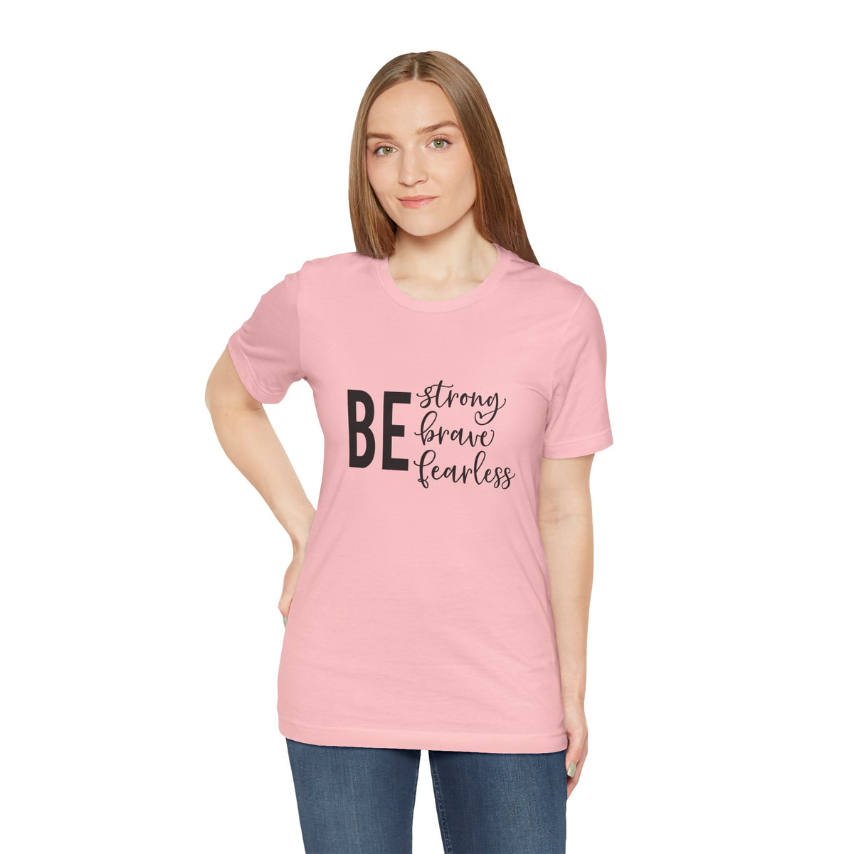 Be Strong Brave Fearless Tee