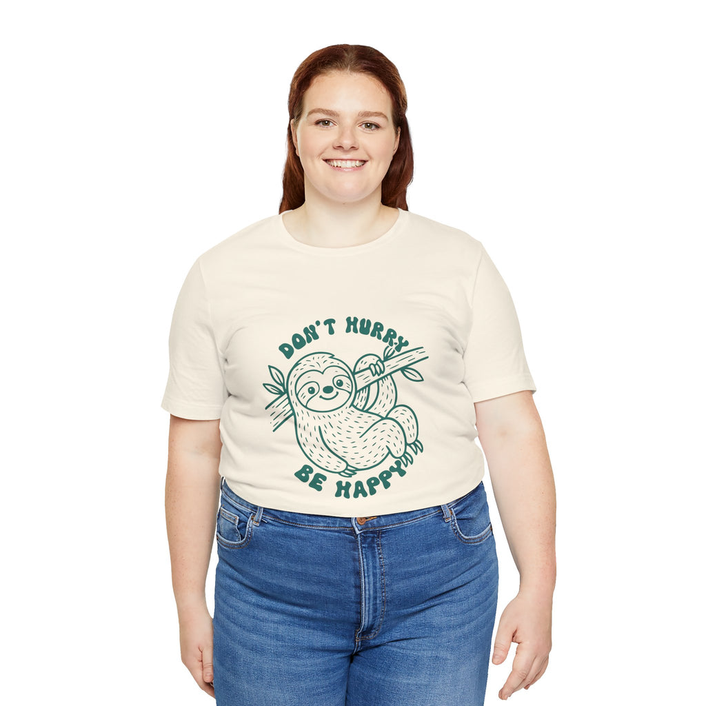 Don't Hurry Be Happy Tee