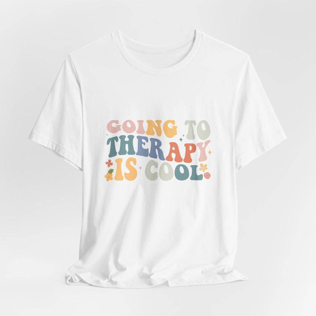 Going to Therapy Is Cool Tee