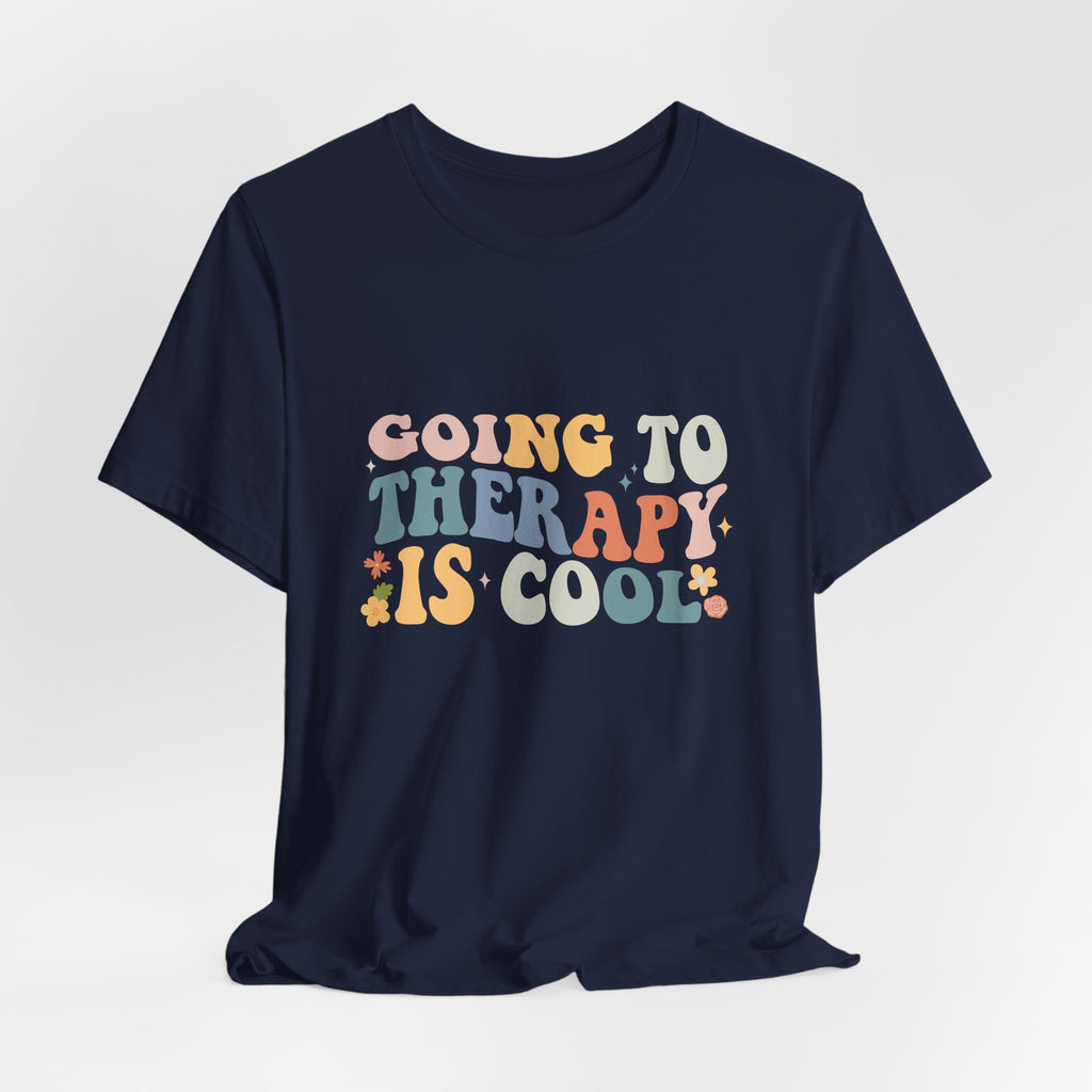 Going to Therapy Is Cool Tee
