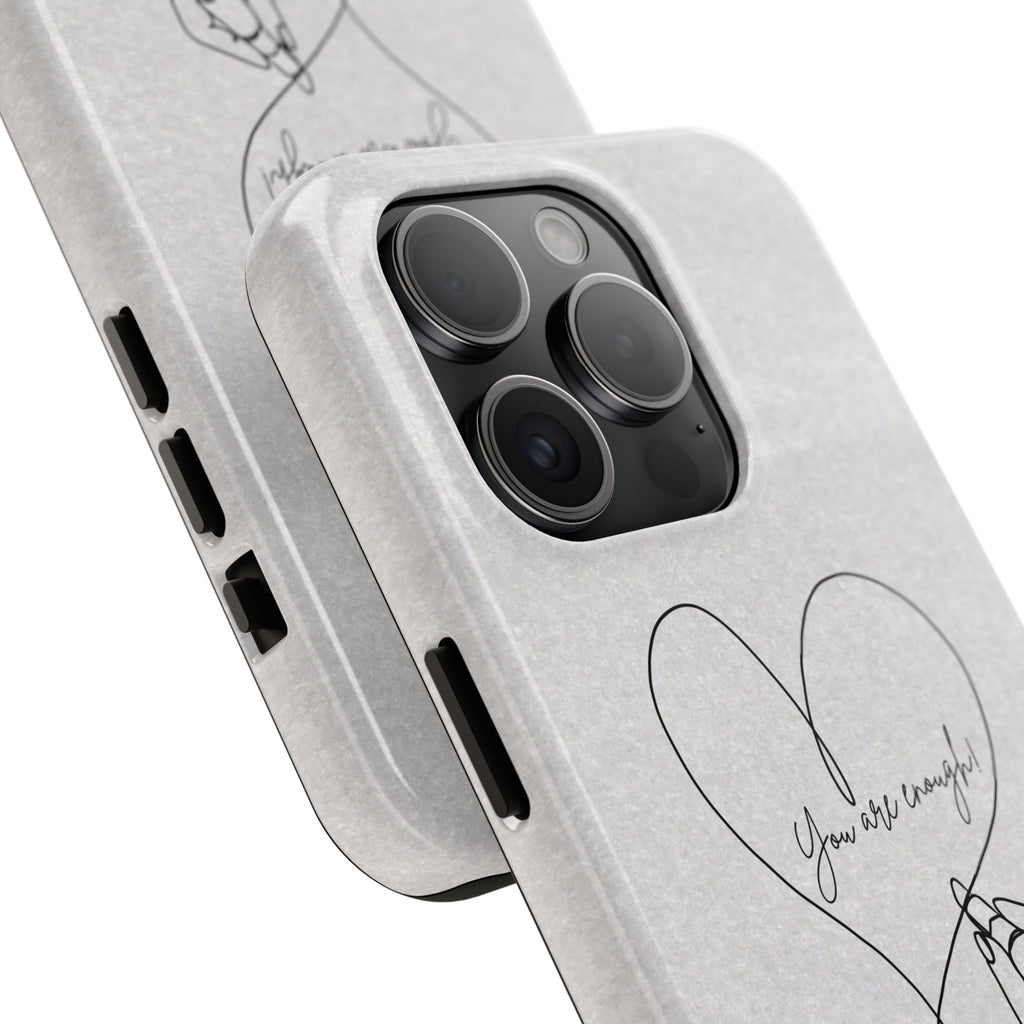 Tough Phone Case — Minimal Line Art Heart with "You Are Enough" Inspirational Design