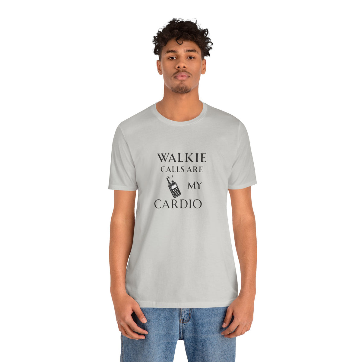 Walkie Calls Are My Cardio Tee
