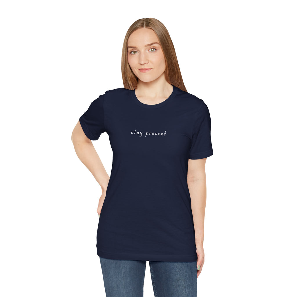Stay Present Tee
