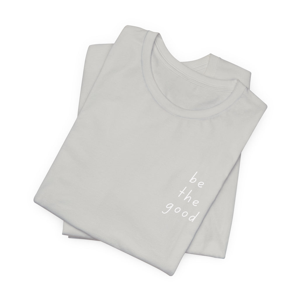 Be the Good Tee