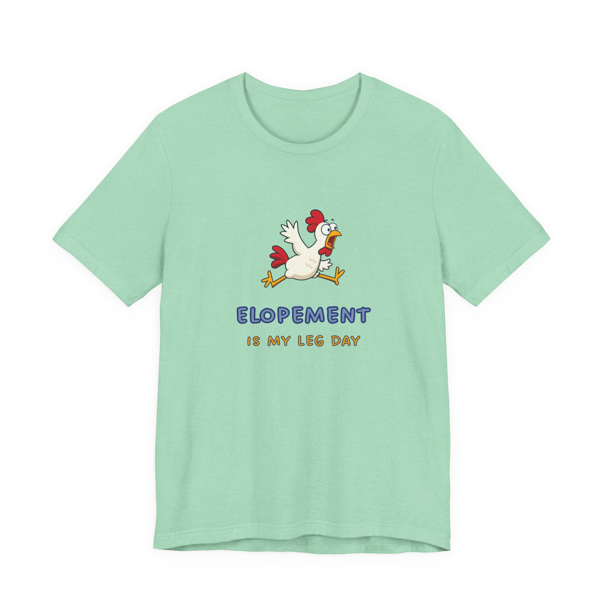 Elopement Is My Leg Day Tee