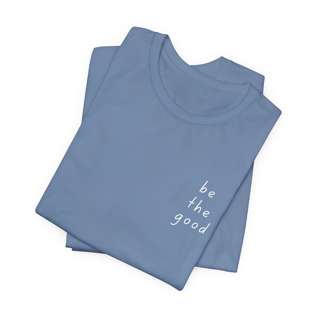Be the Good Tee