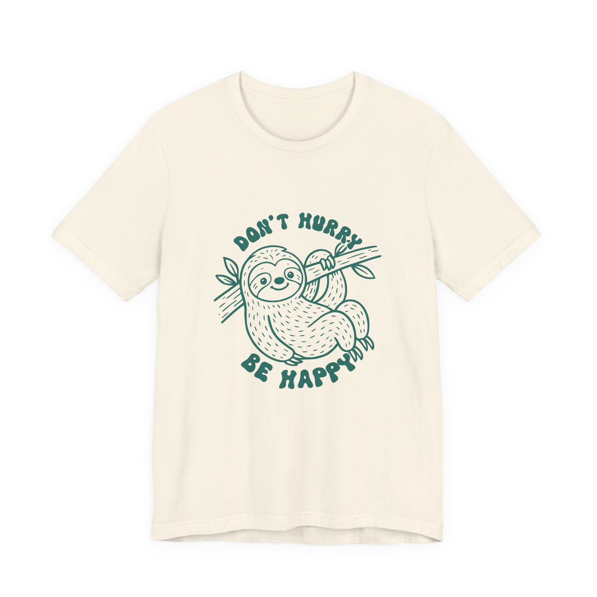 Don't Hurry Be Happy Tee