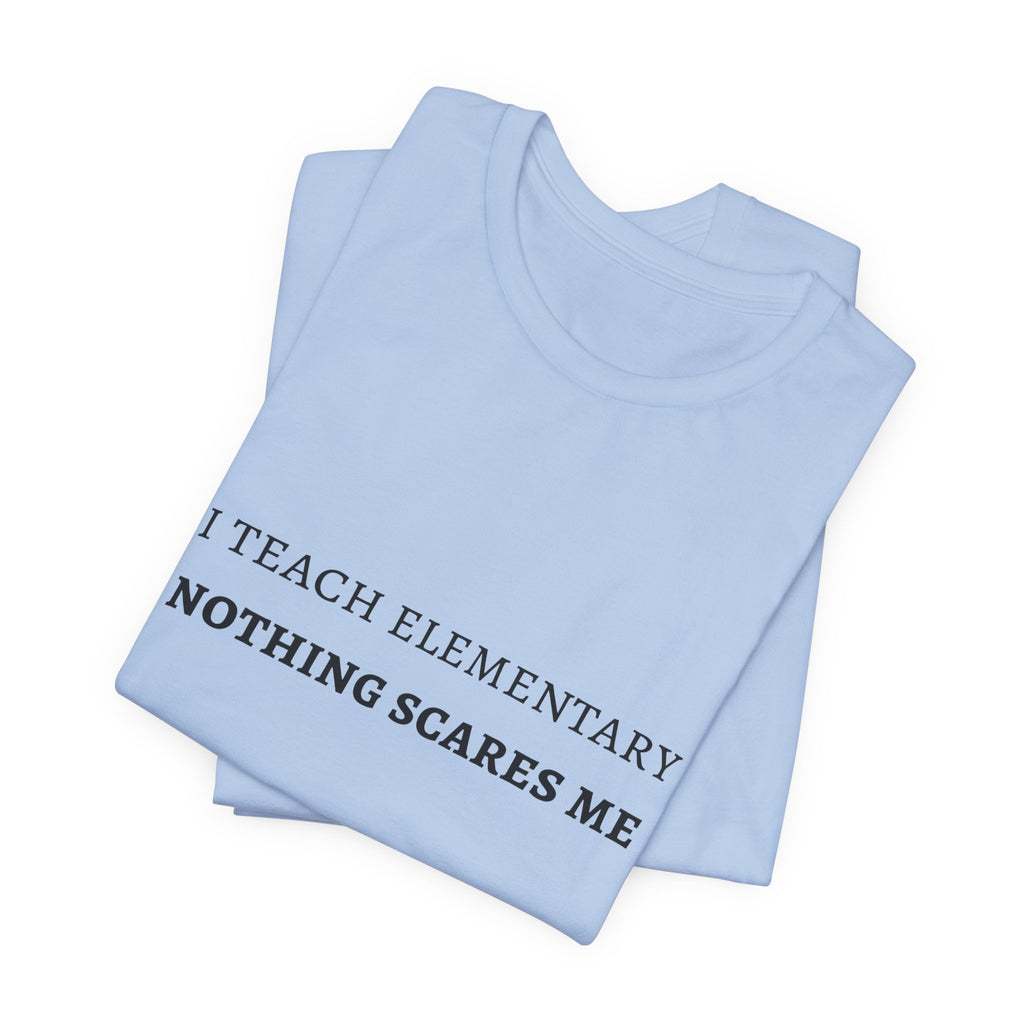 I Teach Elementary Tee