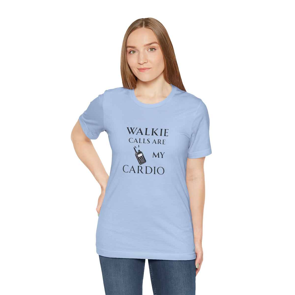 Walkie Calls Are My Cardio Tee