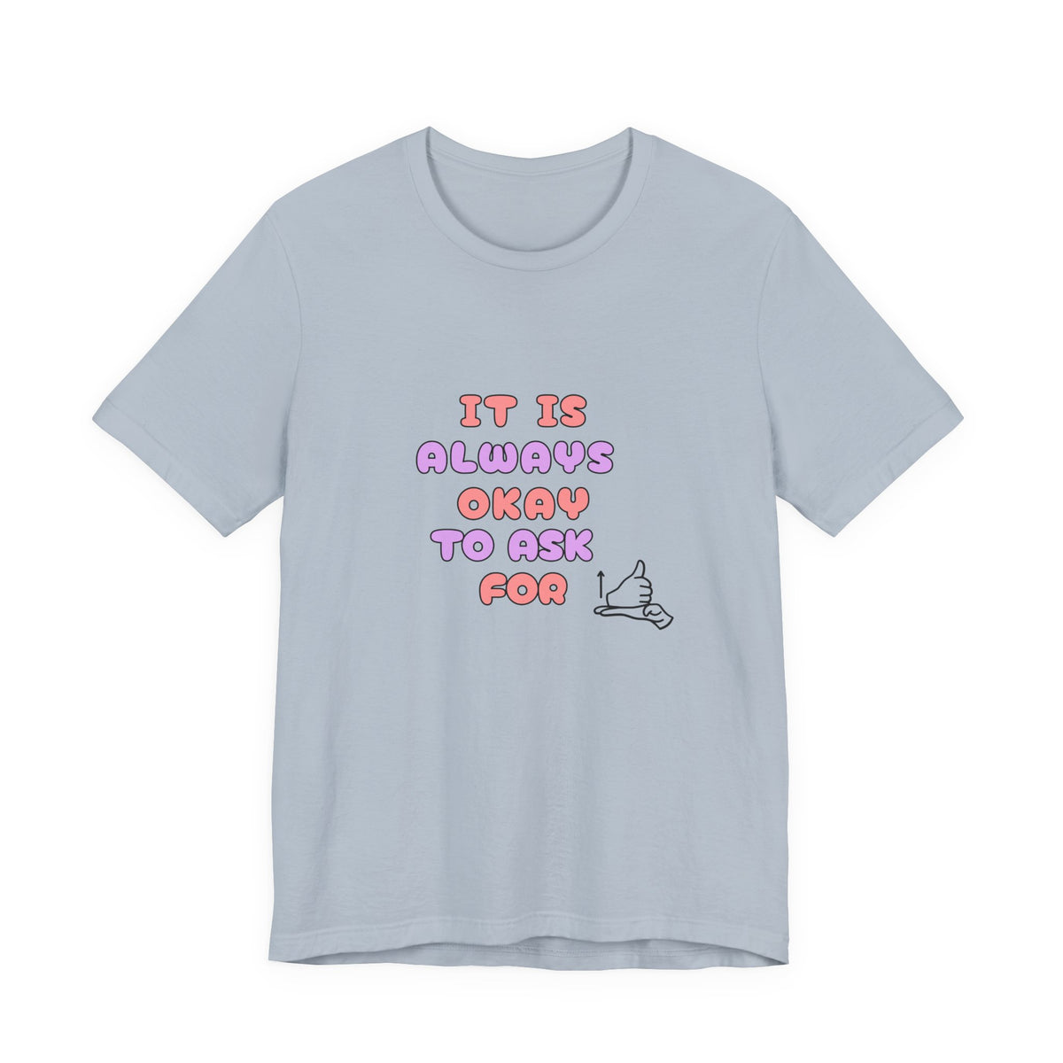 It Is Always Okay To Ask For Help Tee