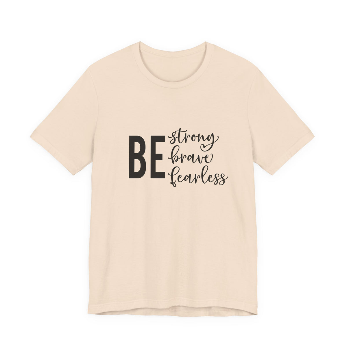 Be Strong Brave Fearless Tee