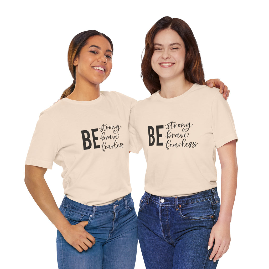 Be Strong Brave Fearless Tee
