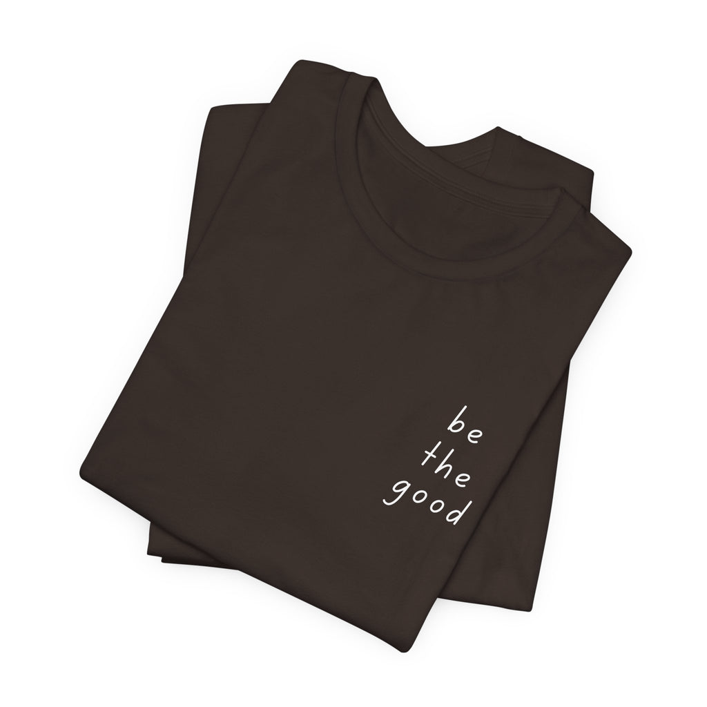 Be the Good Tee