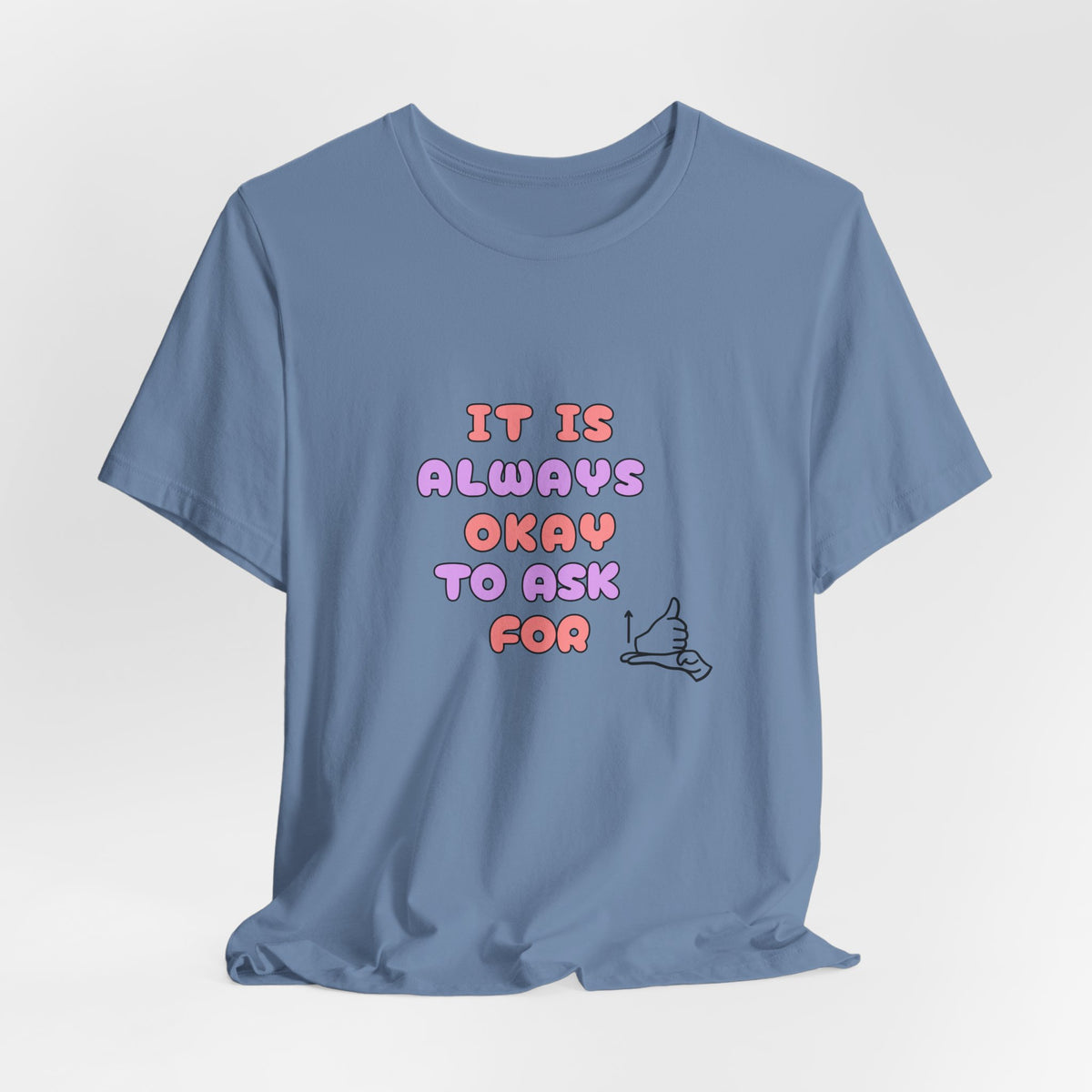 It Is Always Okay To Ask For Help Tee