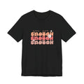 You Are Enough Tee