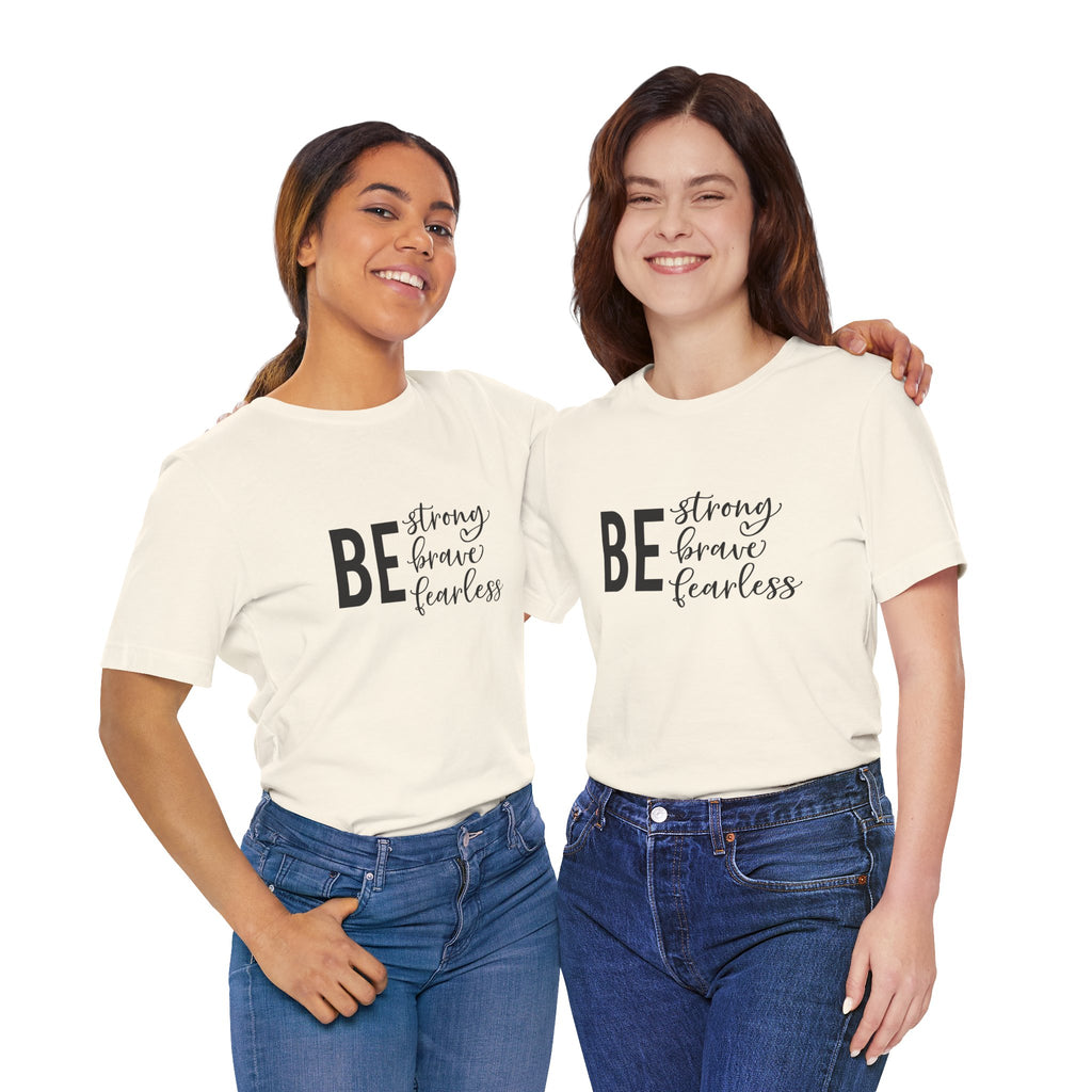 Be Strong Brave Fearless Tee