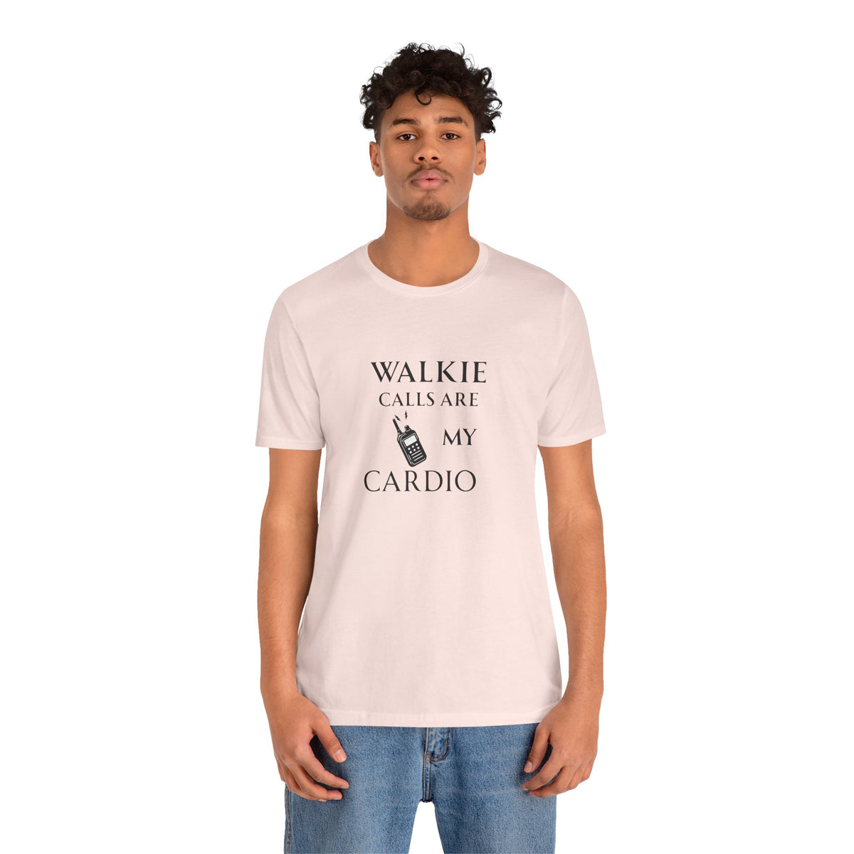 Walkie Calls Are My Cardio Tee