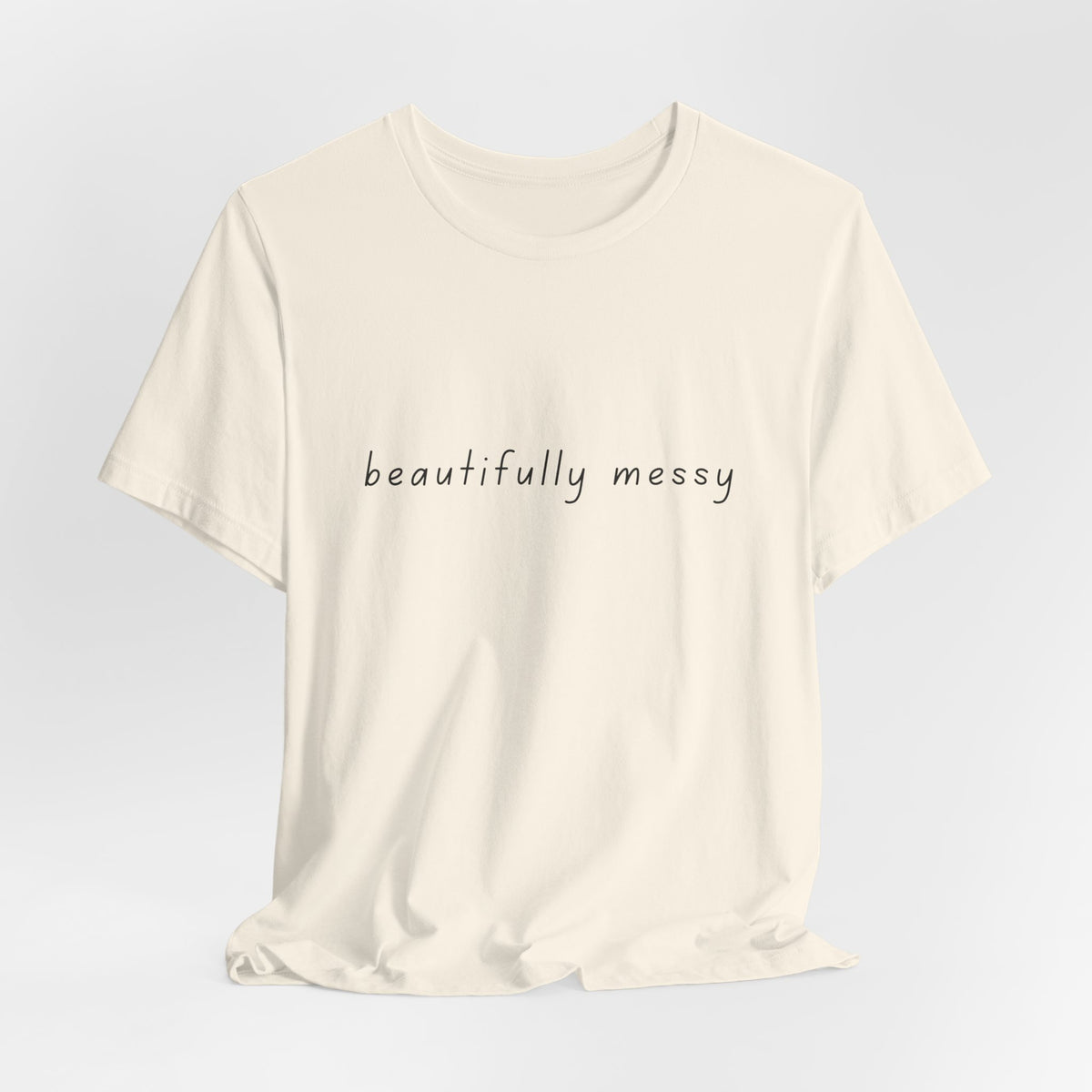 Beautifully Messy Tee