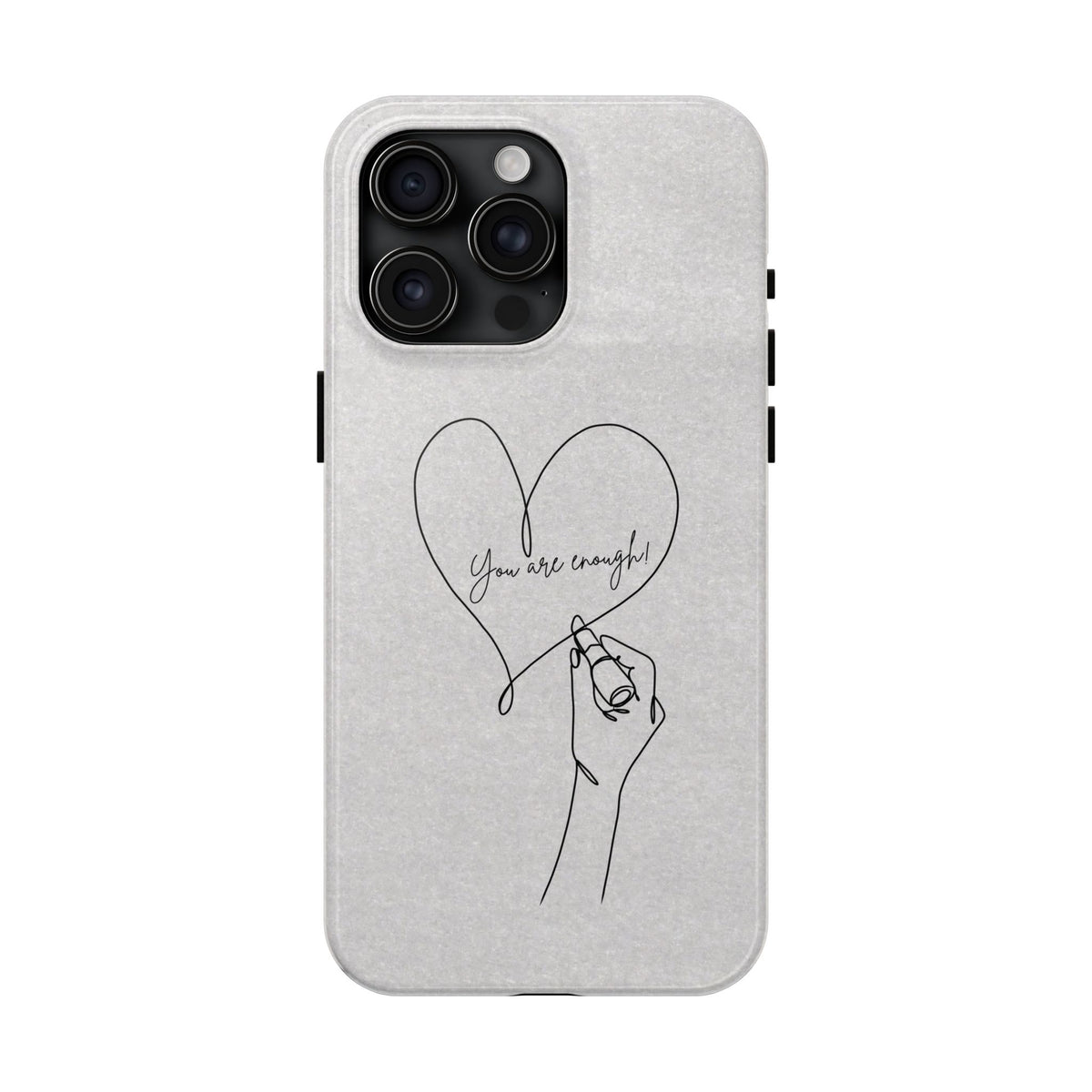 Tough Phone Case — Minimal Line Art Heart with "You Are Enough" Inspirational Design