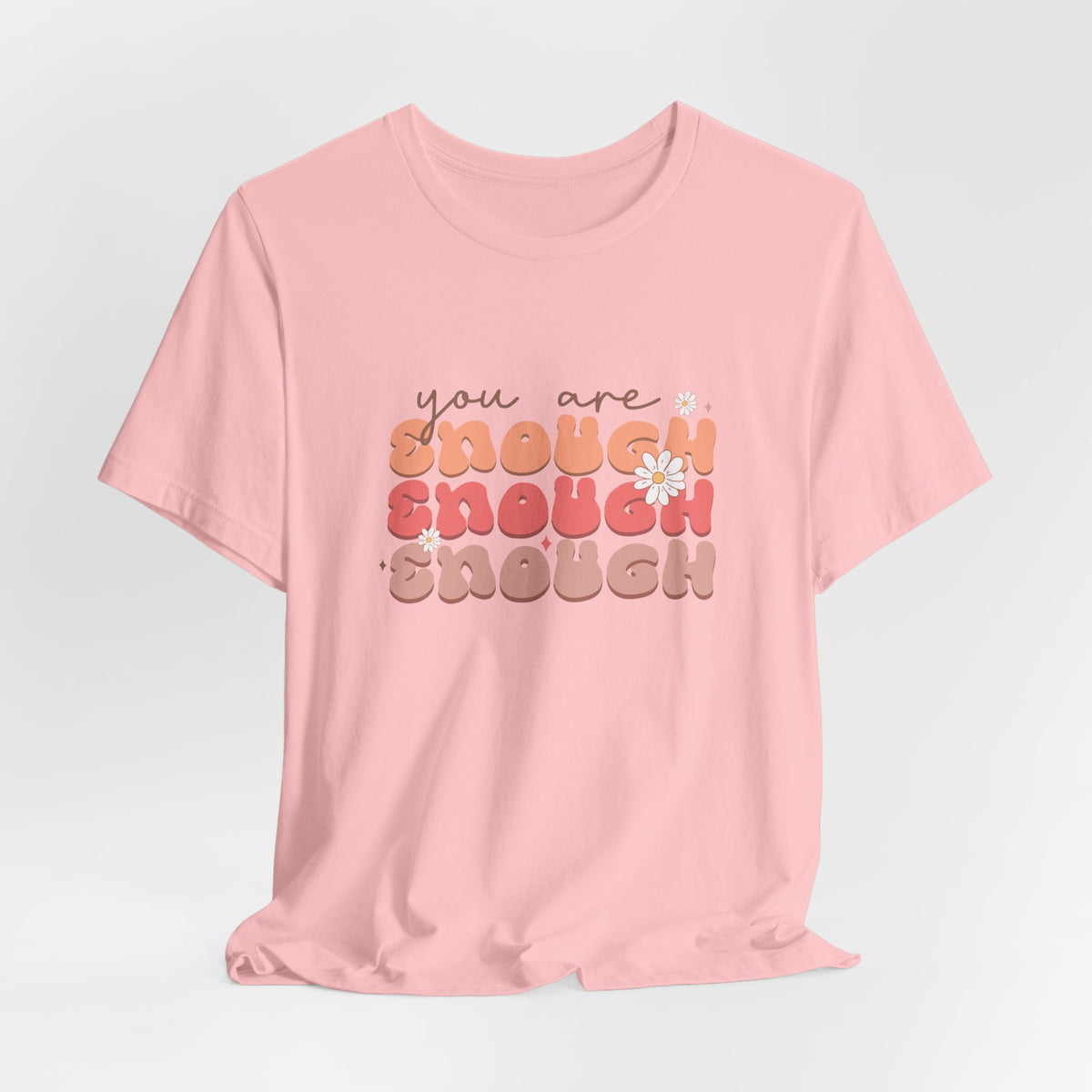 You Are Enough Tee