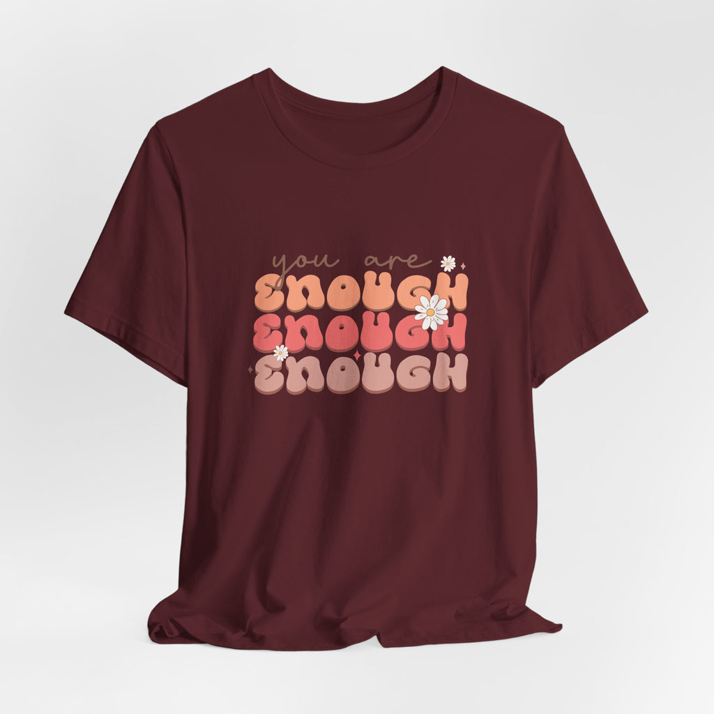 You Are Enough Tee