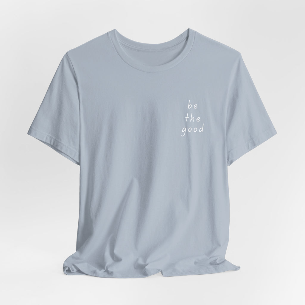 Be the Good Tee